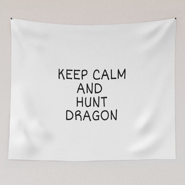 Item preview, Keep Calm And Hunt Dragon designed and sold by Nilima Bano ⭐⭐⭐⭐.