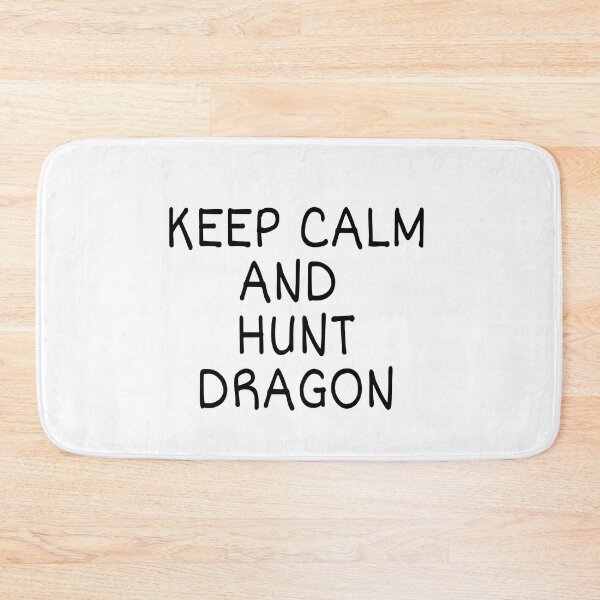 Item preview, Keep Calm And Hunt Dragon designed and sold by Nilima Bano ⭐⭐⭐⭐.