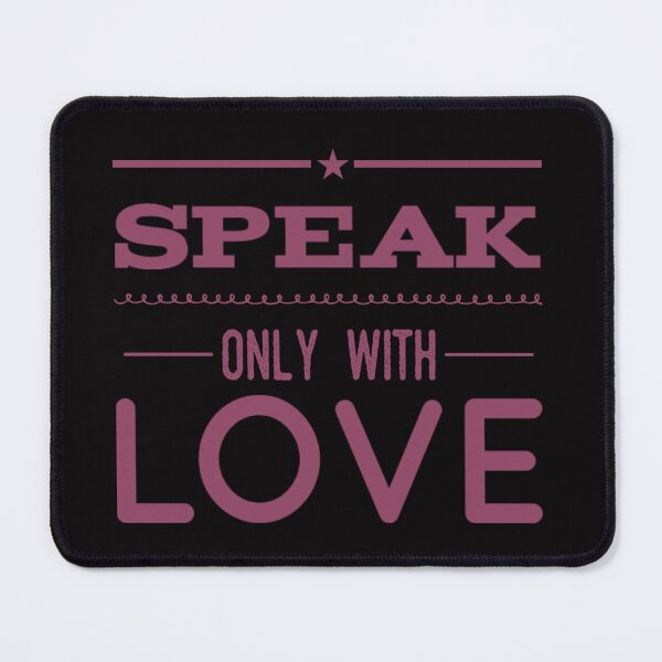 Item preview, Speak Only With Love designed and sold by JOY STORE 45.