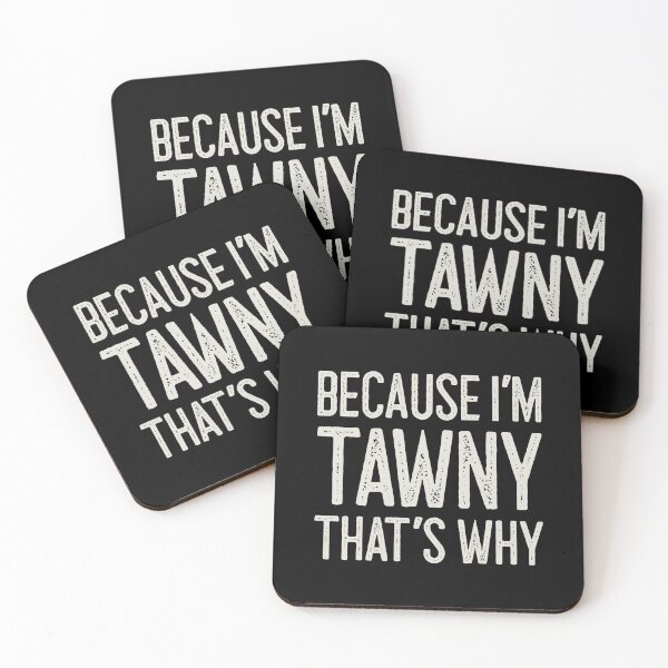 Item preview, Βecause I’m Tawny That’s Why Funny Personalized Name designed and sold by MariosNydras.