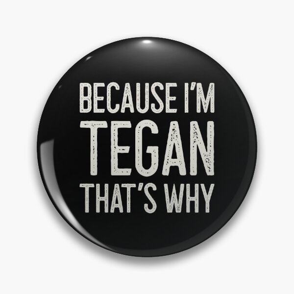 Item preview, Βecause I’m Tegan That’s Why Funny Personalized Name designed and sold by MariosNydras.