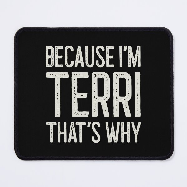 Item preview, Because I’m Terri That’s Why Funny Personalized Name designed and sold by MariosNydras.