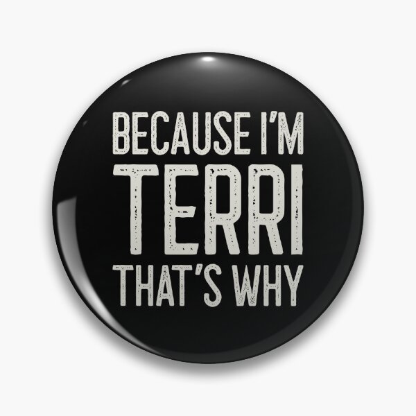 Item preview, Because I’m Terri That’s Why Funny Personalized Name designed and sold by MariosNydras.