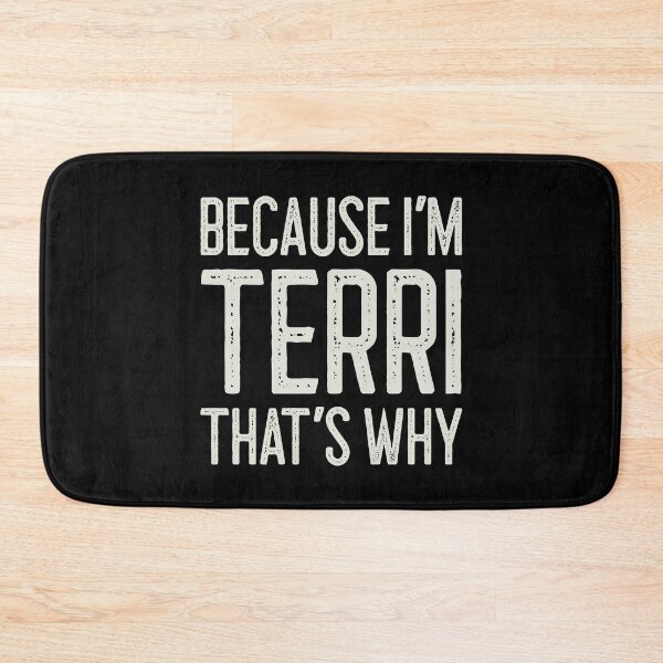 Item preview, Because I’m Terri That’s Why Funny Personalized Name designed and sold by MariosNydras.