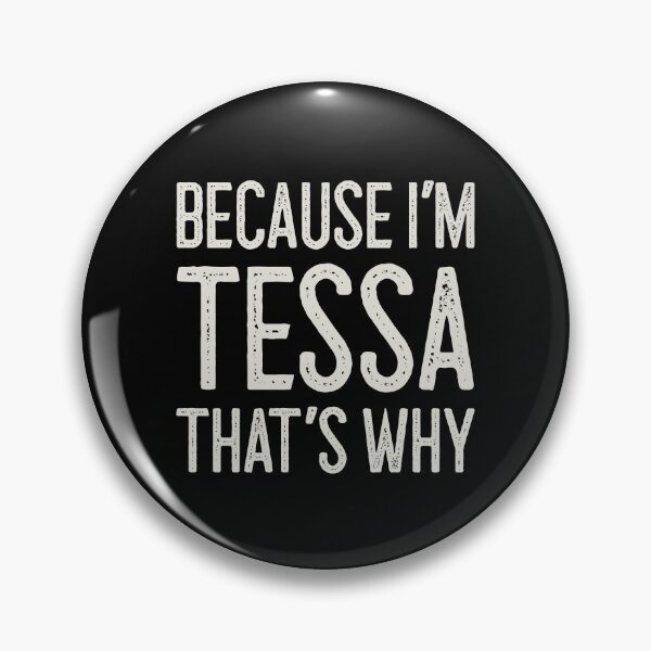 Item preview, Βecause I’m Tessa That’s Why Funny Personalized Name designed and sold by MariosNydras.