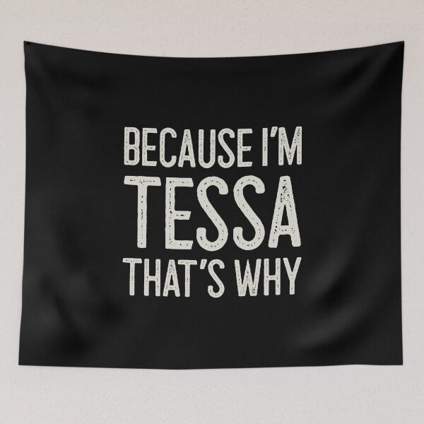 Item preview, Βecause I’m Tessa That’s Why Funny Personalized Name designed and sold by MariosNydras.