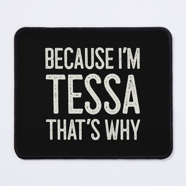 Item preview, Βecause I’m Tessa That’s Why Funny Personalized Name designed and sold by MariosNydras.