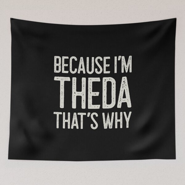 Item preview, Βecause I’m Theda That’s Why Funny Personalized Name designed and sold by MariosNydras.