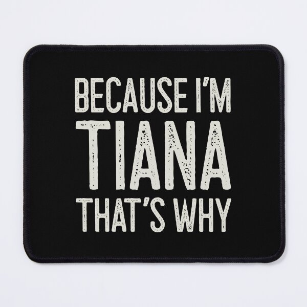 Item preview, Because I’m Tiana That’s Why Funny Personalized Name designed and sold by MariosNydras.