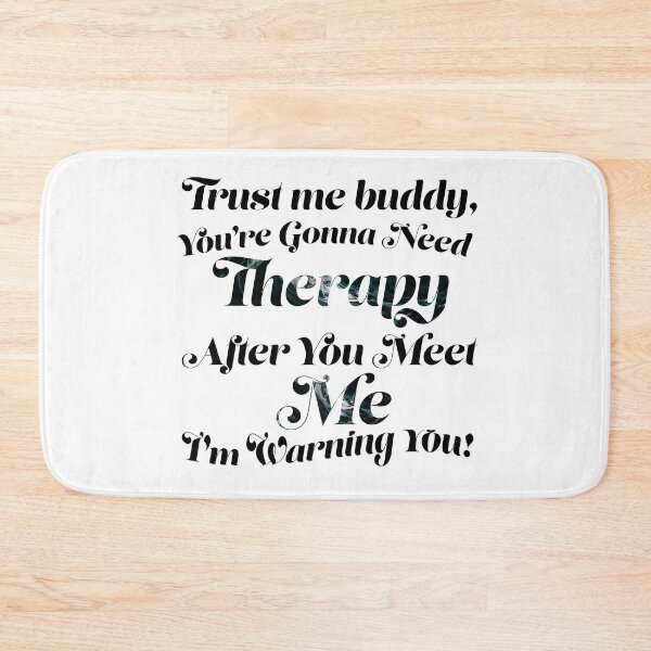 Item preview, You Are Gonna Need Therapy After You Meet Me designed and sold by Zenith-capitis.