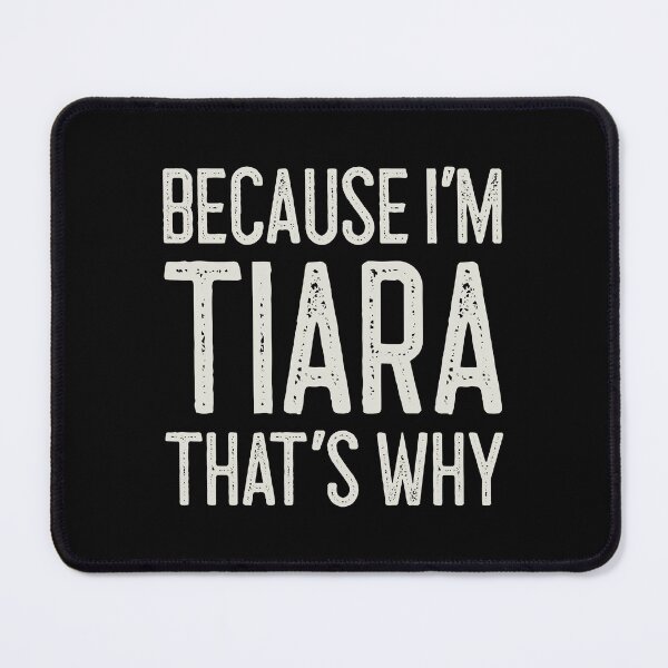 Item preview, Because I’m Tiara That’s Why Funny Personalized Name designed and sold by MariosNydras.