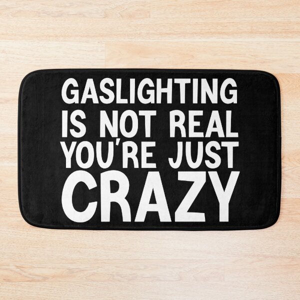 Item preview, Gaslighting is not real you're just crazy  designed and sold by AMERZAGUE DESIGN.
