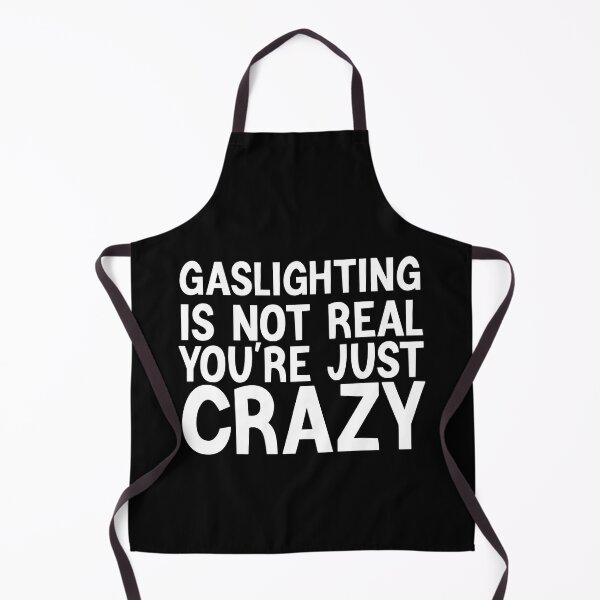 Item preview, Gaslighting is not real you're just crazy designed and sold by AMERZAGUE DESIGN.