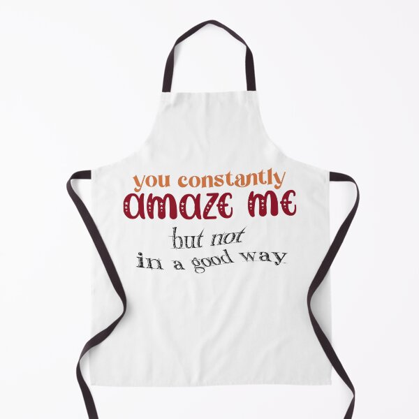 Item preview, You Constantly Amaze Me But Not In a Good Way designed and sold by ErmessThiings.