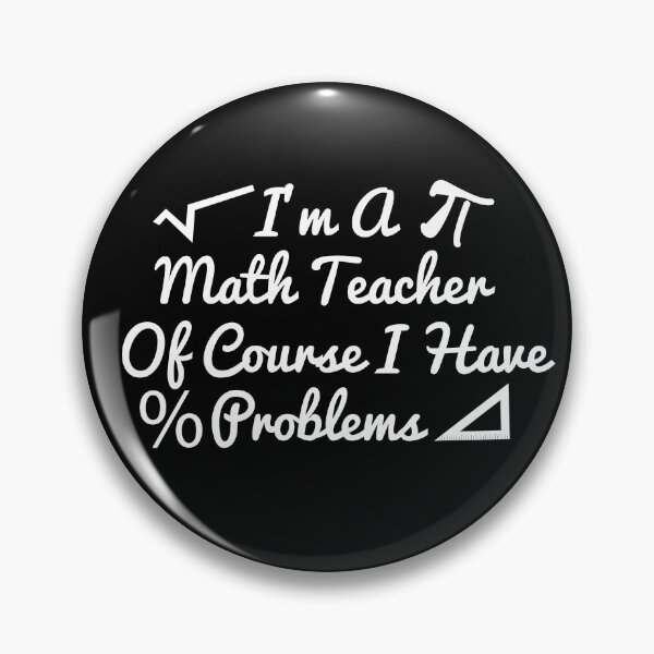Item preview, I'm A Math Teacher Of Course I Have Problems, math teacher, math teacher lover, math teacher present  designed and sold by adjamine.