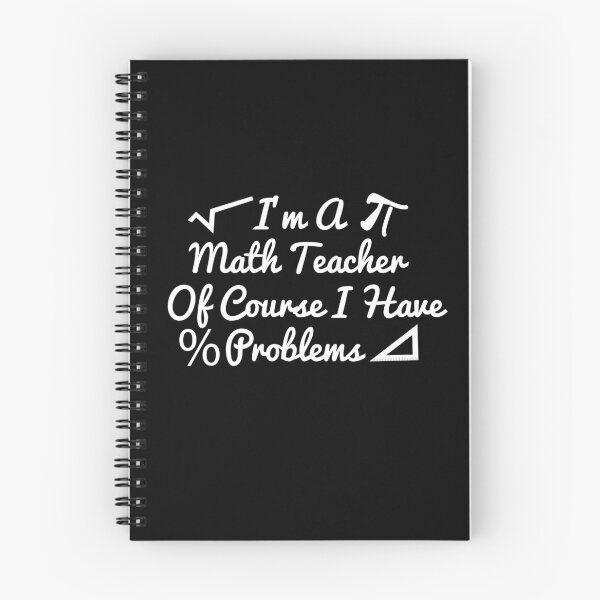 Item preview, I'm A Math Teacher Of Course I Have Problems, math teacher, math teacher lover, math teacher present  designed and sold by adjamine.