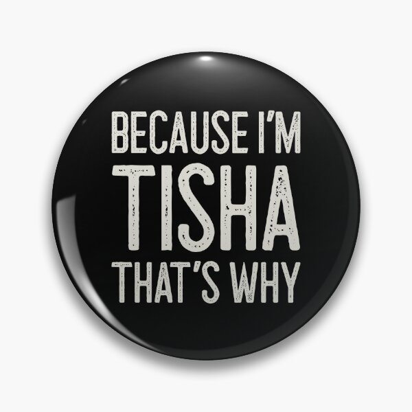 Item preview, Because I’m Tisha That’s Why Funny Personalized Name designed and sold by MariosNydras.