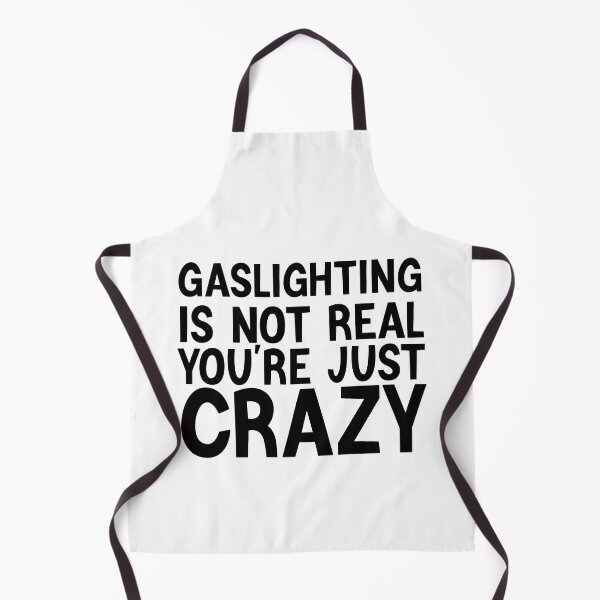 Item preview, Gaslighting is not real you're just crazy designed and sold by AMERZAGUE DESIGN.