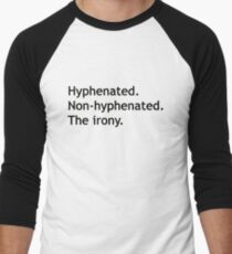 Hyphenated Non-hyphenated. The irony. Men's Baseball ¾ T-Shirt
