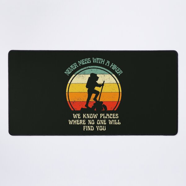 Item preview, never mess with a hiker we know places where no one will find you - vintage retro design  gift designed and sold by rmpk101.