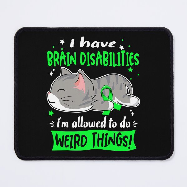 Item preview, Brain Disabilities Awareness, I Have Brain Disabilities i'm Allowed to do Weird Things! designed and sold by Tammyilaria.