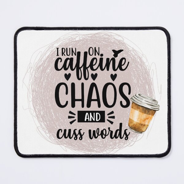 Item preview, I Run On Caffeine Chaos & Cuss Words designed and sold by MemasStore23.