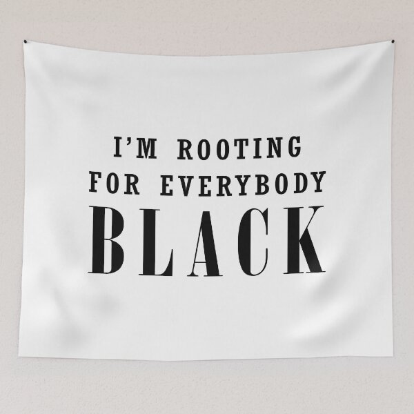Item preview, I'm Rooting For Everybody Black designed and sold by NekasCreations.