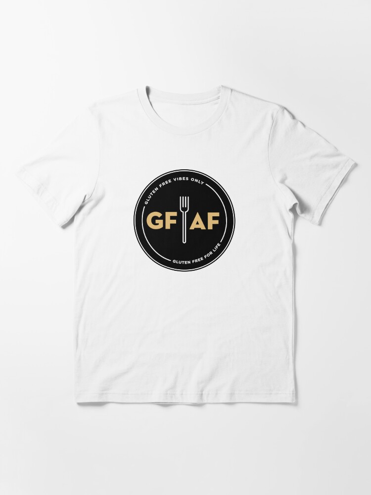 Gluten Free Af T-Shirt Gluten Free Af T-Shirt