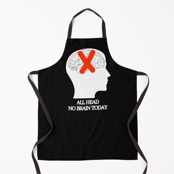 Item preview, All Head No Brain Funny Quote Saying, I Don't Want To Think Today, White text designed and sold by hjsmith.