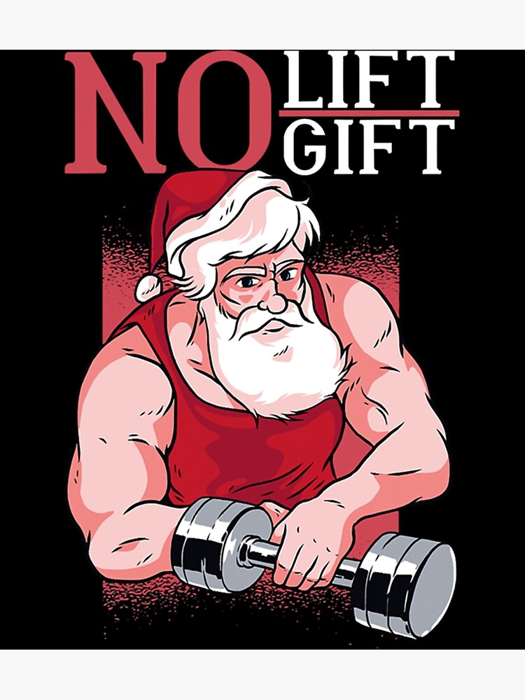 Funny No Lifts No Gifts Ugly Workout Powerlifting for Christmas present  Poster