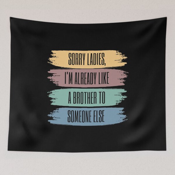 Aperçu de l'œuvre sorry ladies i'm already like a brother to someone else - sarcastic quotes gift créée et vendue par rmpk101.
