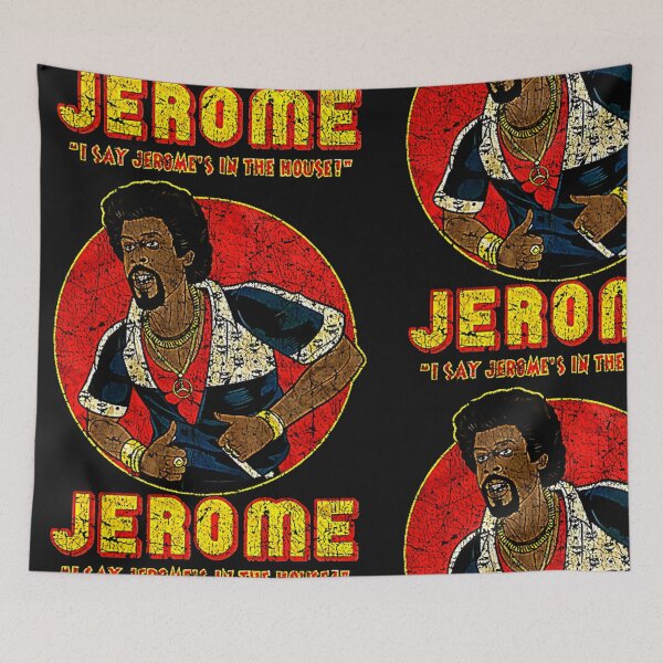 Item preview, JEROME- I SAY JEROMES IN THE HOUSE designed and sold by Antwan Sally.