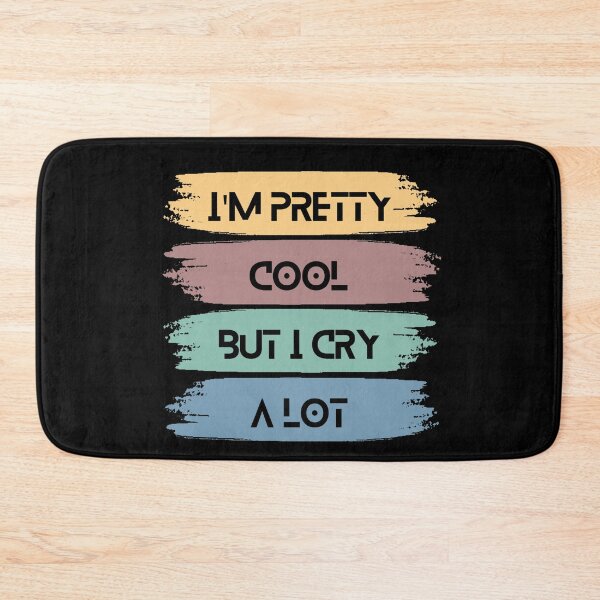 Item preview, I'm pretty cool but I cry a lot - sarcastic quotes gift designed and sold by rmpk101.