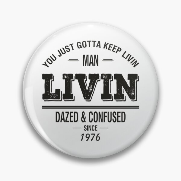 Item preview, Dazed and Confused - LIVIN    designed and sold by HollymoodTee99.
