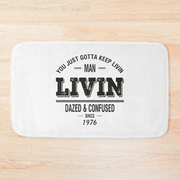 Item preview, Dazed and Confused - LIVIN    designed and sold by HollymoodTee99.
