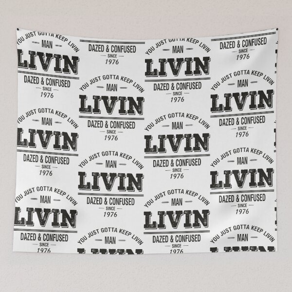 Item preview, Dazed and Confused - LIVIN    designed and sold by HollymoodTee99.