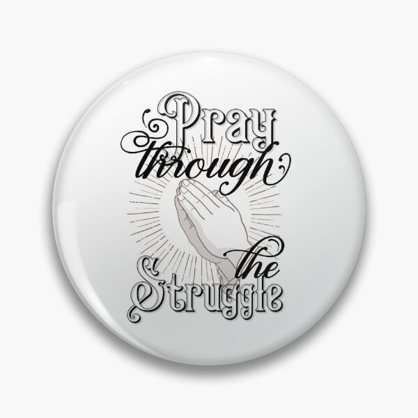 Item preview, Pray Through The Struggle designed and sold by edwinvisuals.