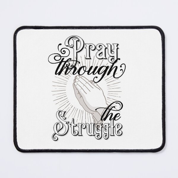 Item preview, Pray Through The Struggle designed and sold by edwinvisuals.