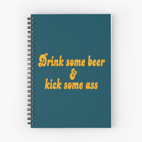 Item preview, Dazed And Confused Quote - Drink Some Beer And Kick Some Ass   designed and sold by HollymoodTee99.