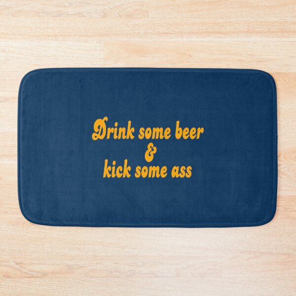 Item preview, Dazed And Confused Quote - Drink Some Beer And Kick Some Ass   designed and sold by HollymoodTee99.