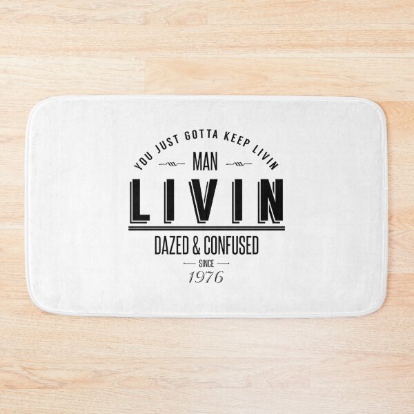Item preview, Dazed and Confused Wooderson LIVIN Movie Quote   designed and sold by HollymoodTee99.