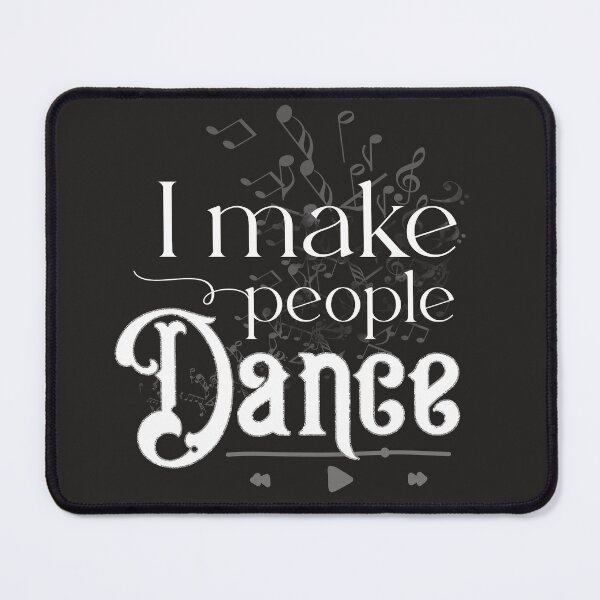 Item preview, I Make People Dance designed and sold by edwinvisuals.