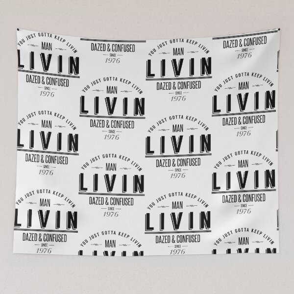 Item preview, Dazed and Confused Wooderson LIVIN Movie Quote   designed and sold by HollymoodTee99.