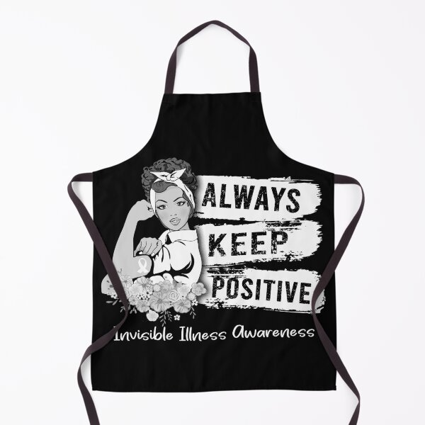 Item preview, Always Keep Positive Invisible Illness Awareness designed and sold by Sabfit.