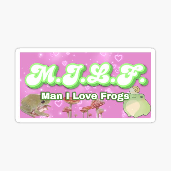 MILF (man I love frogs) bumper sticker Sticker