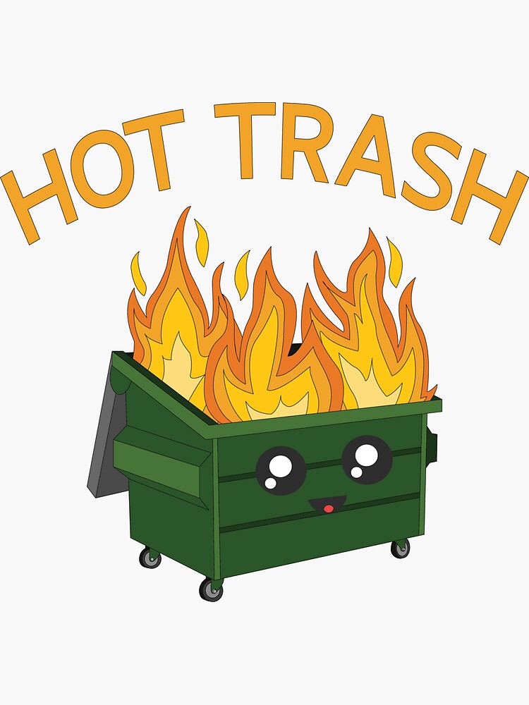 Hot Trash Dumpster Fire Sticker By Noblecritter Redbubble