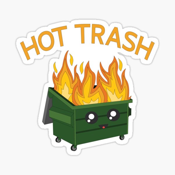 "Hot Trash Dumpster Fire" Sticker by NobleCritter Redbubble