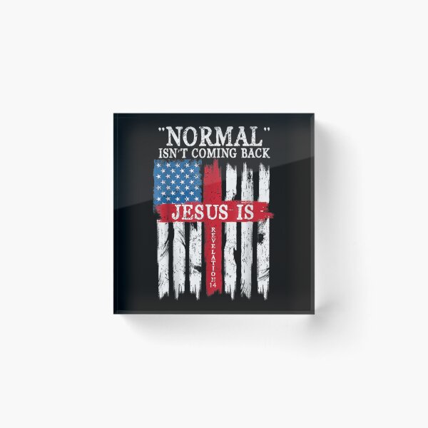 Item preview, Normal Isn't Coming Back Jesus Is Revelation 14  designed and sold by doriaali.