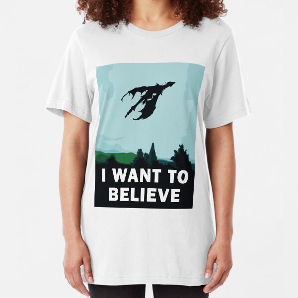 I Want To Believe... In Dragons Slim Fit T-Shirt