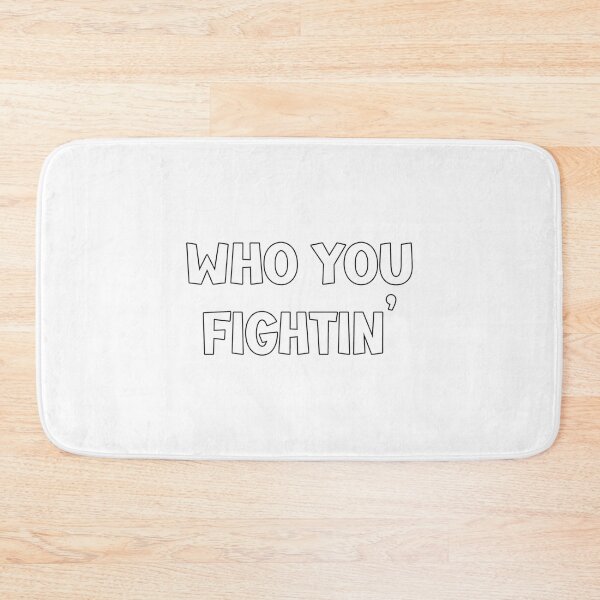 Item preview, Who You Fightin   designed and sold by Minnoshko.